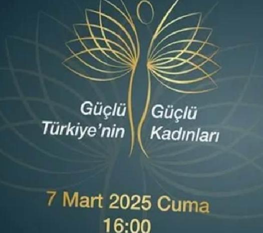 Güçlü Türkiye’nin Güçlü Kadınları Zirvesi 2025