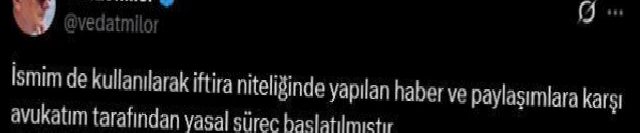 Vedat Milor’a Yönelik İddialara Avukatlık Yoluyla Yanıt